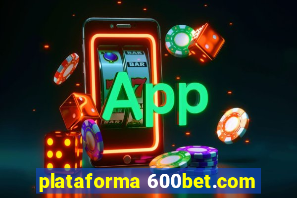 plataforma 600bet.com